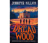 Dread Wood: New for 2022, a funny, scary, sci-fi thriller from the author of Crater Lake. Perfect for kids aged 9-12 and fans of Goosebumps!: Book 1