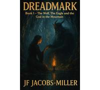 DREADMARK: Book I - The Wolf, The Eagle and the God in the Mountain (DREADMARK Saga)