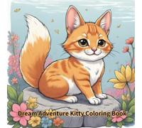Dream Adventure Kitty Coloring Book: Fun Jobs, Fantasy Worlds & Cute Adventures