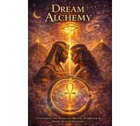 DREAM ALCHEMY: A Book of Remembering