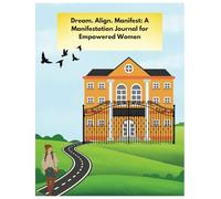 Dream. Align. Manifest: A Manifestation Journal for Empowered Women, Spiritual, Writing, Journey, Goals