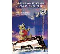 Dream and Fantasy in Child Analysis