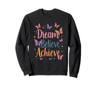 Dream Believe Achieve Happy Butterfly Mensaje edificante Sudadera