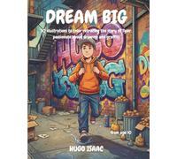 DREAM BIG: 30 illustrations to color retracing the story of Tyler, passionate about drawing and graffiti