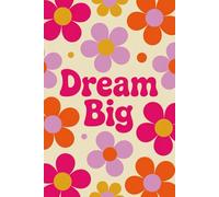 Dream Big: A Fun Retro Floral Lined Notebook for Creative Teen Girls (170 Pages)