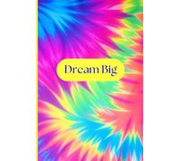Dream Big: A Kaleidoscope of Vibrant, Artistic Patterns Notebook/Journal- Matte "6 X 9" Lined Pages