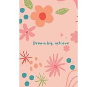 Dream Big, Achieve: Your Journey to Success Starts Here