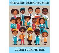 Dream Big, Black, and Bold: Color Your Future