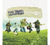 Dream Big by Ryan Shupe & Rubberband (2005-09-05)