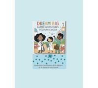 Dream Big: Career Advdentures - Colouring Book (DREAM BIG: CAREER ADVENTURES!)