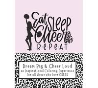 Dream Big & Cheer Loud: An Inspirational Coloring Experience for All Those Who Love Cheer.