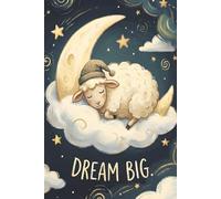 DREAM BIG: Dream Journal for Kids & Teens - 120 page 6x9 Inch College Ruled Sheep Notebook for Bedtime Writing