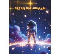 Dream Big Journal - A Gratitude and Dreams Journal for Kids Ages 8-12: 20 gratitude prompts, inspiring reflections, and beautiful cosmic-galaxy backgrounds. Perfect for boys and girls ages 8-12.