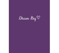 Dream Big: Large Composition Notebook | College Ruled Journal | 8.5x11in | Motivation Journal For Woman at Work, School, College, Office. Purple Cover.