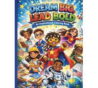 Dream Big, Lead Bold: A Leadership and Career Coloring Book for Kids Ages 6-9 | Inspiring Confidence, Wise Choices, and Big Dreams (Superhero Babies)
