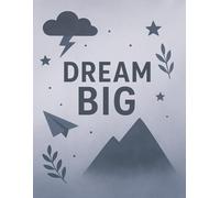 Dream Big: Lined Paper Notebook for School, Work, and Everyday Writing - 100 Sheets/200 Pages: Lined Notebook for Students, Writers & Dreamers College Ruled 35 lines