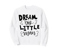 Dream Big Little Man Father Cita para niños y niños Sudadera