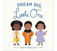 Dream Big, Little One: 1 (Vashti Harrison's Little Ones)