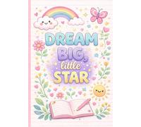 Dream Big, Little Star: A Cute Lined Notebook for School, Writing & Notes