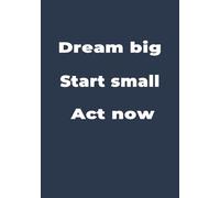 Dream Big - Motivational Notebook 7x10 Inch, Lined Journal: Daily Inspiration and Productivity Planner for Goal Getters