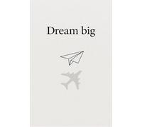 „Dream Big - Motivations-Notizbuch | A5 | Journal für Ziele, Träume & Visionen | Geschenk für Frauen & Männer | 50 Seiten | Reise & Erfolg Inspiration“