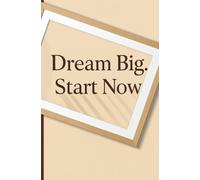 Dream Big Notebook - Motivational Journal for Dreamers, Planners & Goal-Setters: Daily Guided Pages to Set Intentions, Track Goals, and Stay Inspired