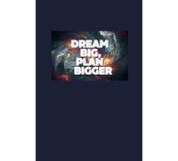 Dream Big, Plan Bigger: Your Journey Starts Here - Notebook