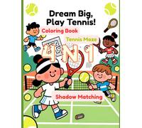 Dream Big PLay Tennis 4 N 1 Activity Book: Tennis Coloring Book, Adventure Maze, Shadow Matching, Complete the words
