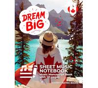 Dream Big Sheet Music Notebook: Music Manuscript Book with 121 Pages