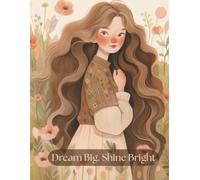 Dream Big Shine Bright Notebook: Wide Ruled Journal for Teen Girls, High School & College Students, Cute Aesthetic Notebook for Note Taking, Writing, ... For Dreams, Goals, Notes & New Beginnings