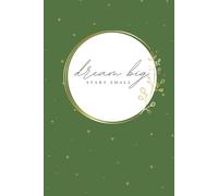 Dream big - start small: Notizbuch A5, 190 Seiten gepunktet, dotted, Daily Journal, Tagebuch, Hardcover
