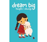 Dream Big: Thoughts & Drawings Journal for Kids | Lined & Blank Pages | 6 x 9 Inches | 100 Pages (Lucy Goes to the Farm)