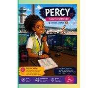 Dream Big with Africa's Aviation Heroes: Percy the Flight Dispatcher: An Inspiring African Aviation Story for Young Dreamers (Career Explorers)
