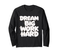 Dream Big Work Hard - camisa de inspiración de cita Manga Larga