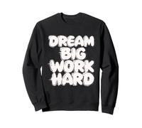 Dream Big Work Hard - camisa de inspiración de cita Sudadera