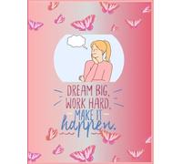 Dream big work hard make it happen - writing journal 150 pages