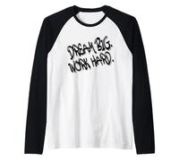 Dream Big Work Hard - Motivational Graffiti Quote Camiseta Manga Raglan