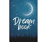 Dream Book: Capture the Magic Between Sleep and Sky through Dream Journaling
