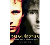 Dream Brother: The Lives and Music of Jeff and Tim Buckley