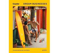 Dream Businesses: New Ventures Across the Globe That Inspire and Excite