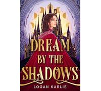 Dream by the Shadows: 1 (The Shadow Weavers Duology)