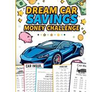 Dream Car Savings money Challenge book: Visual Savings Challenges for Every Car Expense from $100 to $50,000 , Save for Your Dream Car, Repairs, Maintenance, Insurance & More