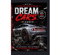 Dream Cars Journal - The Road to Legacy: Sketch. Plan. Drive. Transform visions into reality.