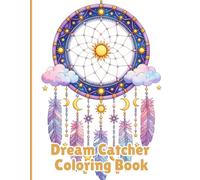 Dream Catcher Coloring Book: Designs for All Ages