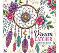 Dream Catcher : Coloring Book for Adults, Seniors and Teens, 40 illustrations, calming, relaxing, stress Relieving, including mandalas, flowers, feathers, crystals: (Cosy Coloring)