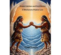 Dream Catchers And Dust Devils: A Whirlwind Of Native Lore