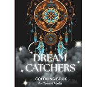 Dream Catchers Coloring Book: Relaxing Decorative Designs for Teens and Adults Featuring Intricate Patterns for Mindful Coloring