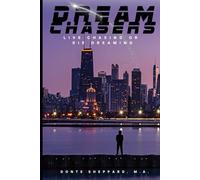 Dream Chasers: Live Chasing or Die Dreaming