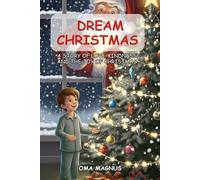 Dream Christmas: A Story Of Love, Kindness And The Joy Of Christmas