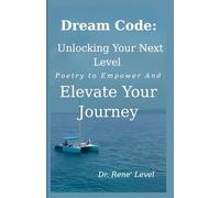 DREAM CODE: UNLOCKING YOUR NEXT LEVEL MOTIVATIONAL POETRY